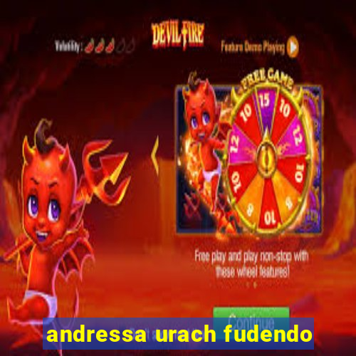 andressa urach fudendo